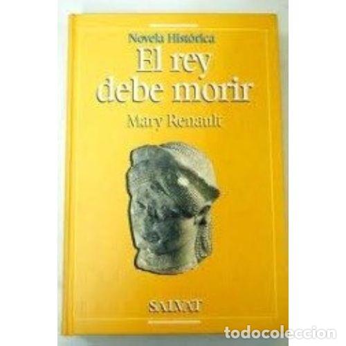 Libros: EL REY DEBE MORIR - MARY RENAULT