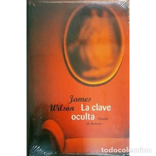 Libri di seconda mano: LA CLAVE OCULTA - JAMES WILSON