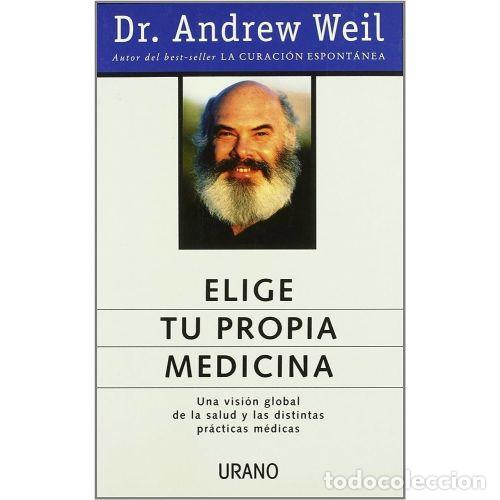 Libri di seconda mano: ELIGE TU PROPIA MEDICINA - DR. ANDREW WEIL