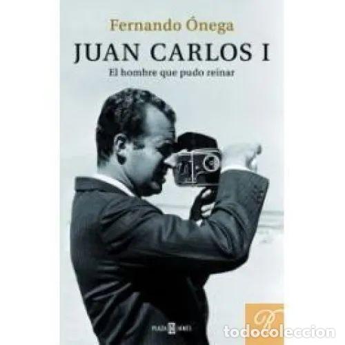 Libri di seconda mano: JUAN CARLOS I. EL HOMBRE QUE PUDO REINAR - &Oacute;NEGA, FERNANDO