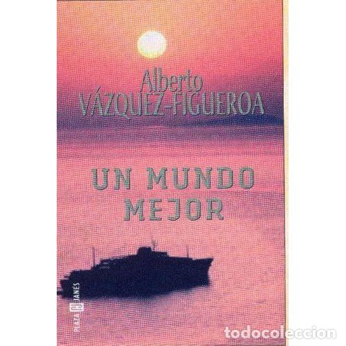 Libri di seconda mano: UN MUNDO MEJOR - ALBERTO VAZQUEZ FIGUEROA