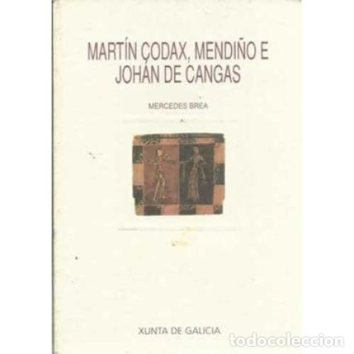 Libros: MARTIN CODAX, MENDI&Ntilde;O E JOH&Aacute;N DE CANGAS - MERCEDES BREA