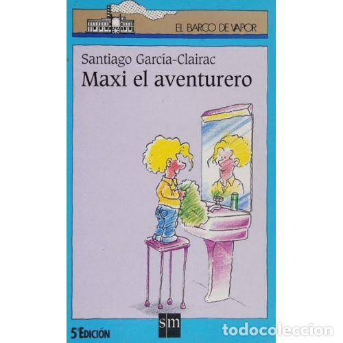 books: MAXI, EL AVENTURERO - GARC&Iacute;A-CLAIRAC, SANTIAGO