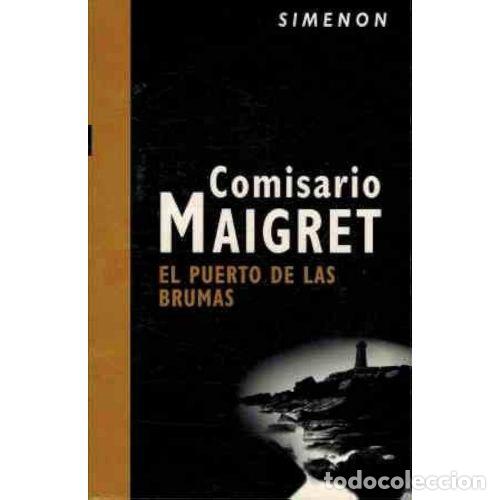 Livres: COMISARIO MAIGRET. EL PUERTO DE LAS BRUMAS - SIMENON, GEORGES