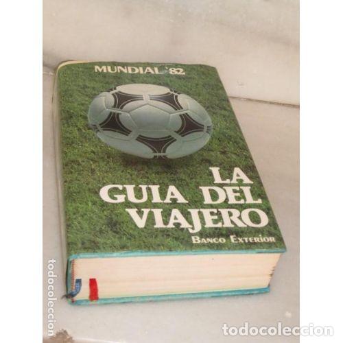 Livros em segunda m&atilde;o: MUNDIAL `82 - LA GUIA DEL VIAJERO BANCO EXTERIOR - VARIOS