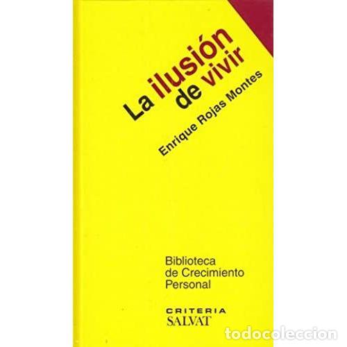 Libros: LA ILUSION DE VIVIR - ENRIQUE ROJAS MONTES
