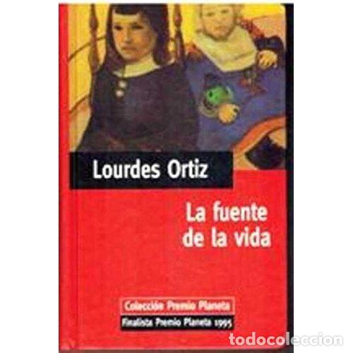 Libros: LA FUENTE DE LA VIDA - LOURDES ORTIZ