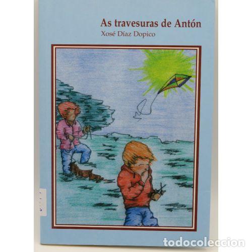 Libros: AS TRAVESTURAS DE ANT&Oacute;N - XOS&Eacute; DIAZ DOPICO