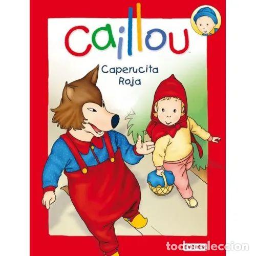 Libros: CAILLOU. CAPERUCITA ROJA