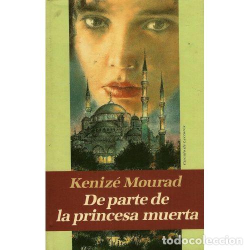 books: DE PARTE DE LA PRINCESA MUERTA - KENIZE MOURAD