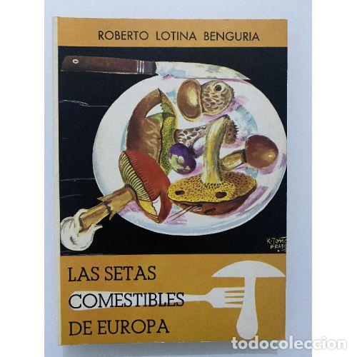 Libri di seconda mano: SETAS COMESTIBLES DE EUROPA - ROBERTO LOTINA BENGURIA