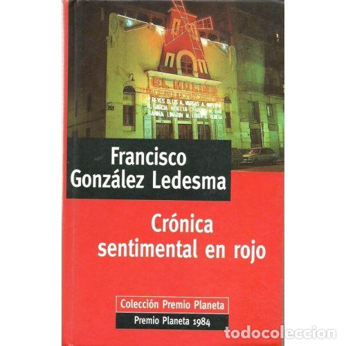 Libros: CRONICA SENTIMENTAL EN ROJO - FRANCISCO GONZALEZ LEDESMA