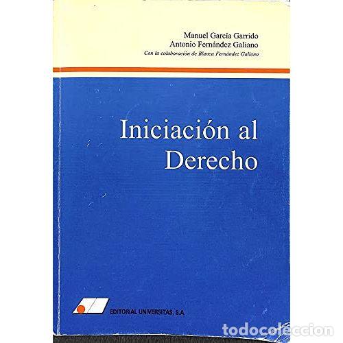 Libros: INICIACION AL DERECHO - GARCIA GARRIDO / FERNANDEZ GALIANO