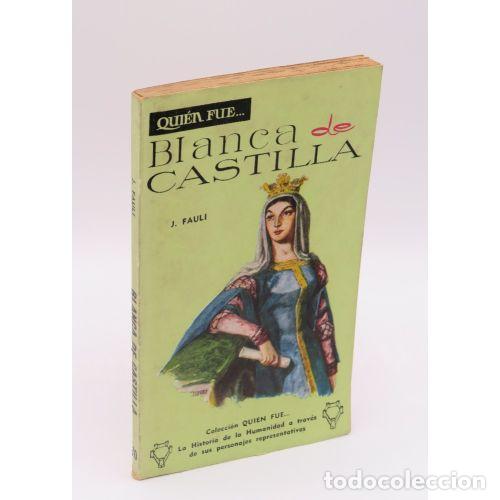 Libros: &iquest;QUIEN FUE BLANCA DE CASTILLA? - J. FAULI