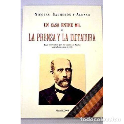 Livres: UN CASO ENTRE MIL &Euml; LA PRENSA Y LA DICTADURA - SALMER&Euml;N Y ALONSO, NICOL-S