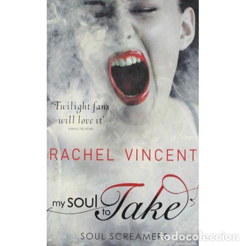 books: MY SOUL TO TAKE (SOUL SCREAMERS) - RACHEL VINCENT