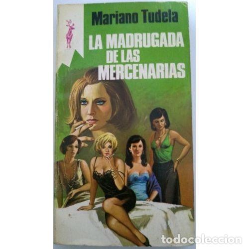books: LA MADRUGADA DE LAS MERCENARIAS - MARIANO TUDELA
