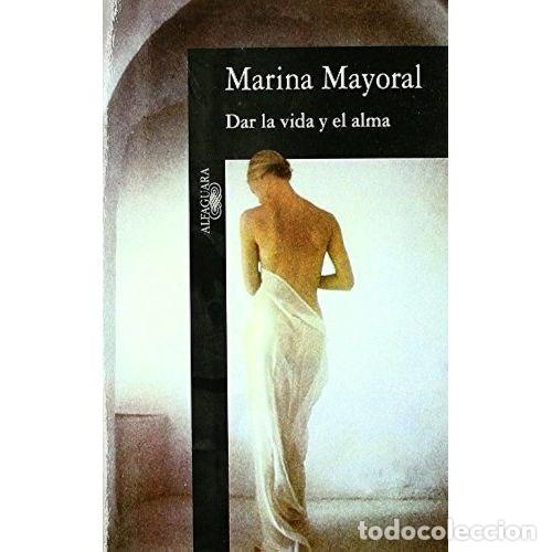 Libri di seconda mano: DAR LA VIDA Y EL ALMA - MAYORAL, MARINA