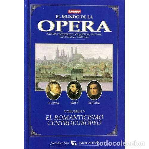 Libri di seconda mano: EL MUNDO DE LA OPERA VOLUMEN V EL ROMANTICISMO CENTROEUROPEO