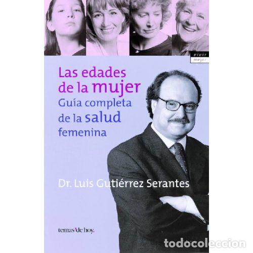 B&uuml;cher: LAS EDADES DE LA MUJER - DR. LUIS GUTI&Eacute;RREZ SERANTES