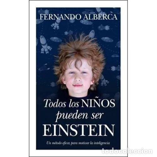 B&uuml;cher: TODOS LOS NI&Ntilde;OS PUEDEN SER EINSTEIN - ALBERCA DE CASTRO, FERNANDO