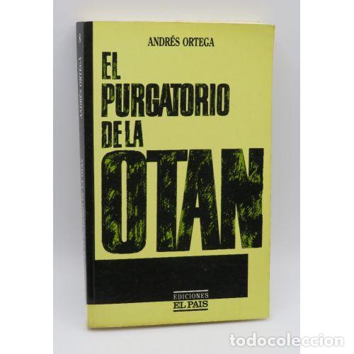 Libros: EL PURGATORIO DE LA OTAN - ANDRES ORTEGA - Foto 1