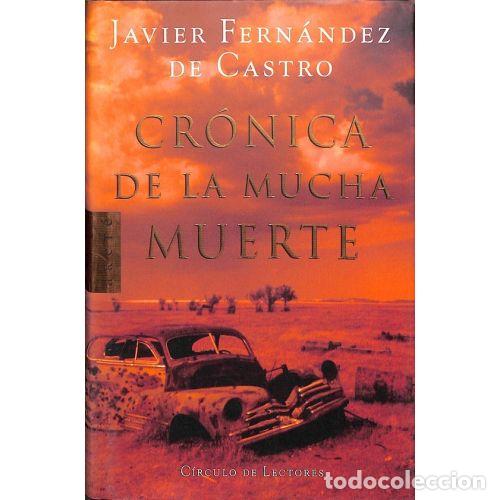 B&uuml;cher: CR&Oacute;NICA DE LA MUCHA MUERTE - JAVIER FERN&Aacute;NDEZ DE CASTRO