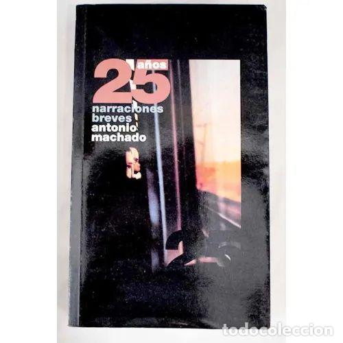 Libri di seconda mano: 25 A&Ntilde;OS. NARRACIONES BREVES ANTONIO MACHADO - RENFE