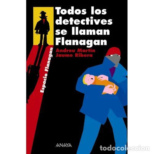 B&uuml;cher: TODOS LOS DETECTIVES SE LLAMAN FLANAGAN - ANDREU MARTIN, JAUME RIBERA
