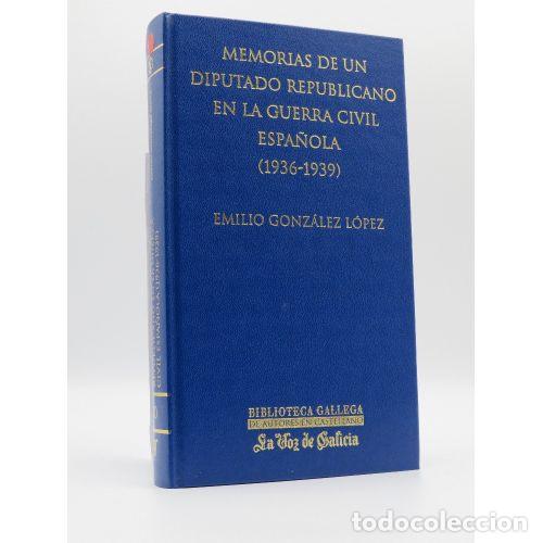 B&uuml;cher: MEMORIAS DE UN DIPUTADO REPUBLICANO EN LA GUERRA CIVIL ESPA&Ntilde;OLA (1936-1939) - EMILIO GONZ&Aacute;LEZ L&Oacute;PEZ