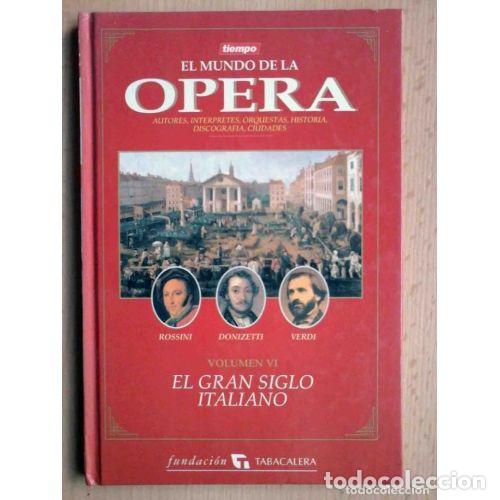 B&uuml;cher: EL MUNDO DE LA &Oacute;PERA. VOLUMEN VI. EL GRAN SIGLO ITALIANO