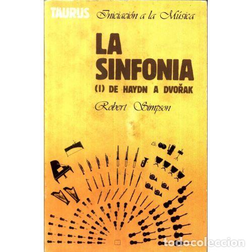 B&uuml;cher: LA SINFONIA I DE HAYDN A DVORAK - ROBERT SIMPSON