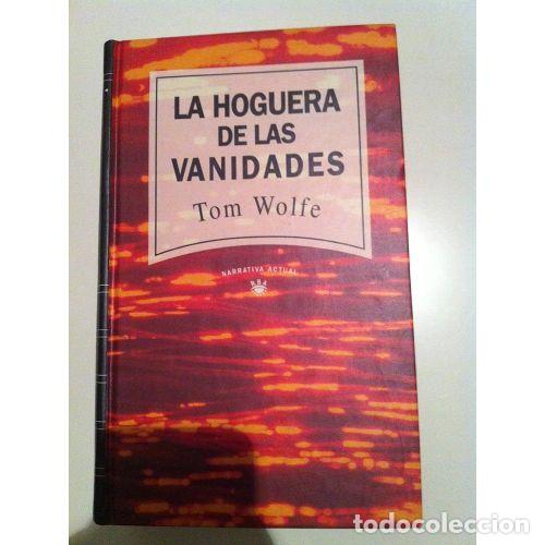 books: LA HOGUERA DE LAS VANIDADES - TOM WOLFE