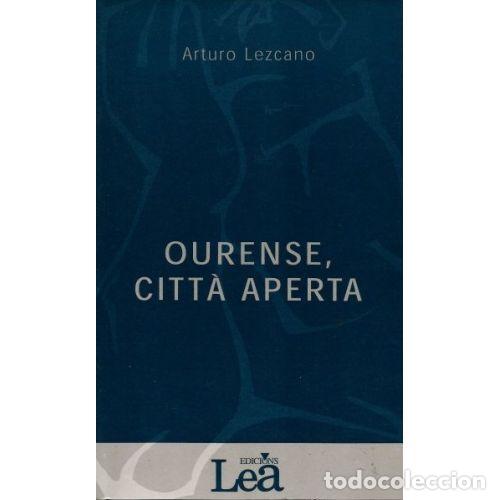 Libri di seconda mano: OURENSE, CITT&Agrave; APERTA - LEZCANO