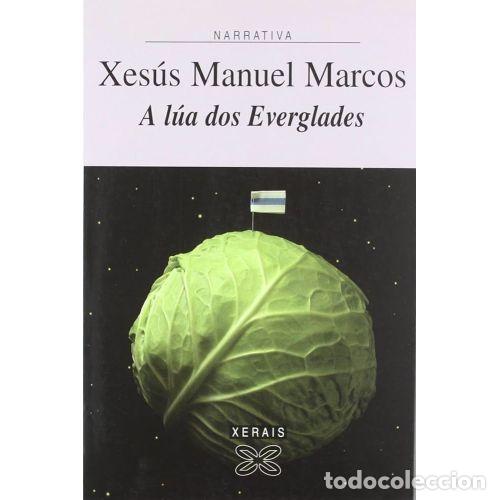 Libros: A L&Uacute;A DOS EVERGLADES - MARCOS, XES&Uacute;S MANUEL