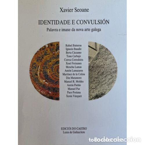 Libros: IDENTIDADE E CONVULSION - SEOANE. XAVIER