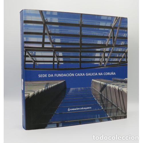 books: SEDE DA FUNDACI&Oacute;N CAIXA GALICIA NA CORU&Ntilde;A - VVAA