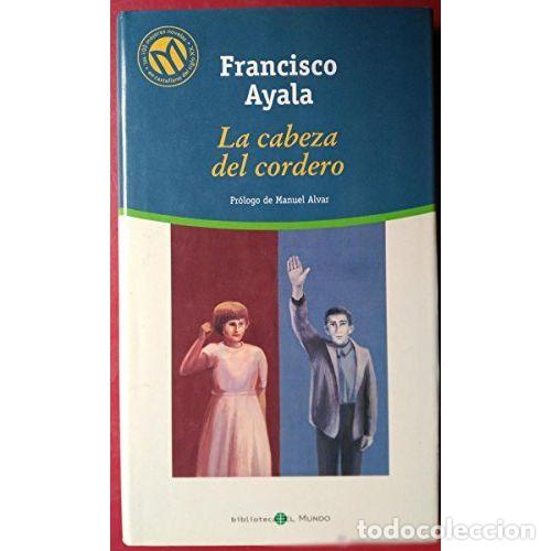 Libri di seconda mano: LA CABEZA DEL CORDERO - FRANCISCO AYALA