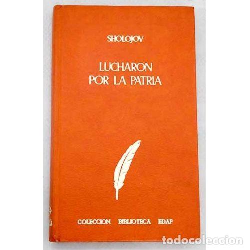 Livres: LUCHARON POR LA PATRIA - SHOLOJOV