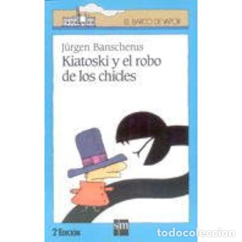 Livres: KIATOSKI Y EL ROBO DE LOS CHICLES - BANSCHERUS, J&Uuml;RGEN