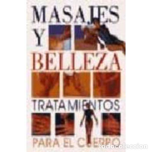 Libros: MASAJES Y BELLEZA TRATAMIENTOS PARA EL CUERPO - AGATA