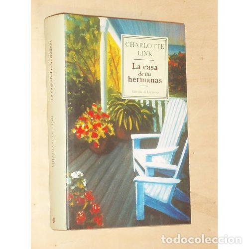 Libros: LA CASA DE LAS HERMANAS - CHARLOTTE LINK