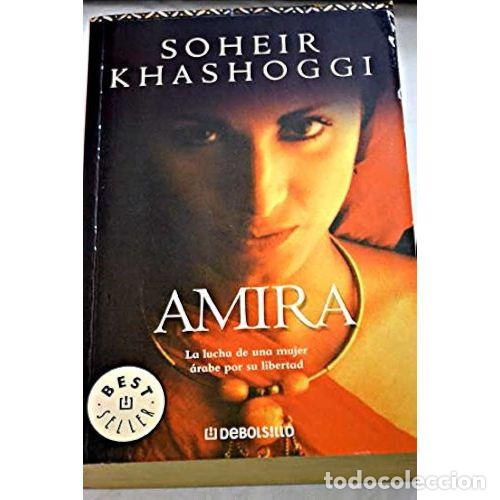 Livres: AMIRA.(BEST SELLER). DEBOLSILLO - KHASHOGI, SOHEIR
