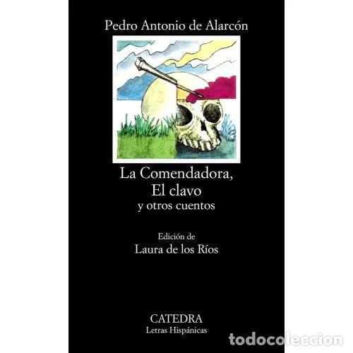 B&uuml;cher: LA COMENDADORA, EL CLAVO Y OTROS CUENTOS - ALARC&Oacute;N ARIZA, PEDRO ANTONIO DE