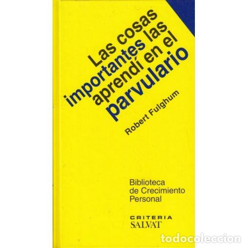 B&uuml;cher: LAS COSAS IMPORTANTES LAS APREND&Iacute; EN EL PARVULARIO - ROBERT FULGHUM