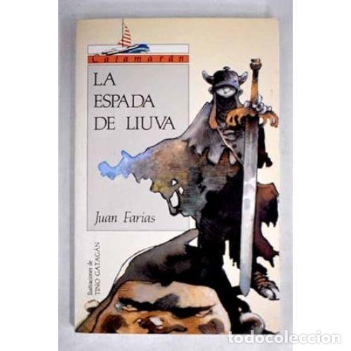 Livres: ESPADA DE LIUVA, LA - FARIAS, JUAN