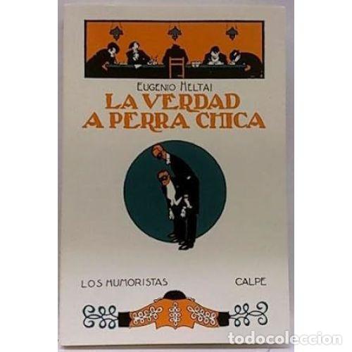 B&uuml;cher: LA VERDAD A PERRA CHICA - EUGENIO HELTAI