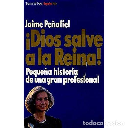 books: DIOS SALVE A LA REINA - JAIME PE&Ntilde;AFIEL