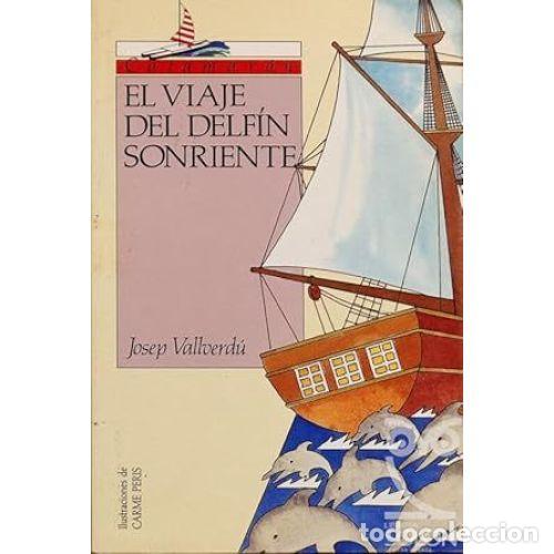 Livres: EL VIAJE DEL DELFIN SONRIENTE - VALLVERDU, JOSEP