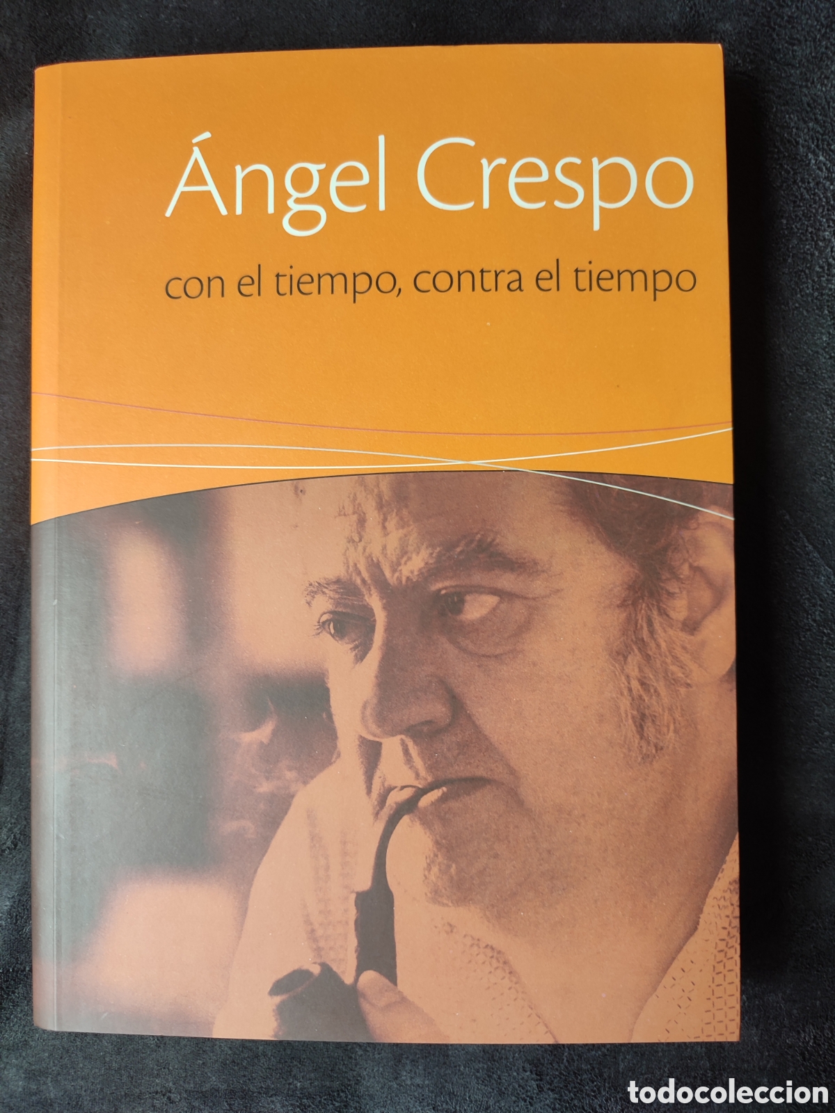books: &Aacute;ngel Crespo con el tiempo ,contra el tiempo